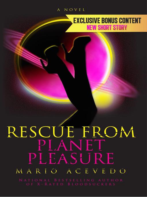 Title details for Rescue From Planet Pleasure by Mario Acevedo - Available